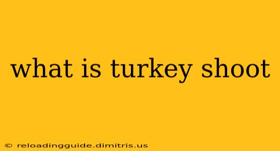 what is turkey shoot