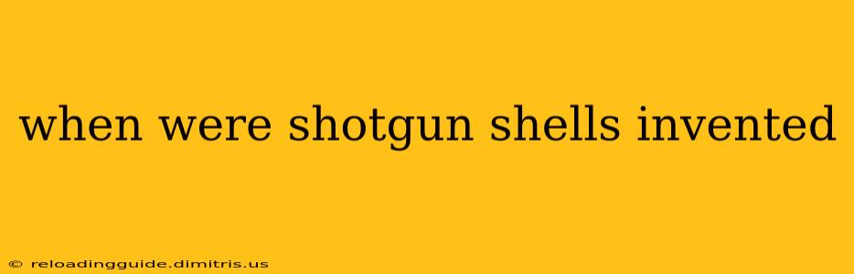 when were shotgun shells invented