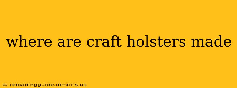 where are craft holsters made