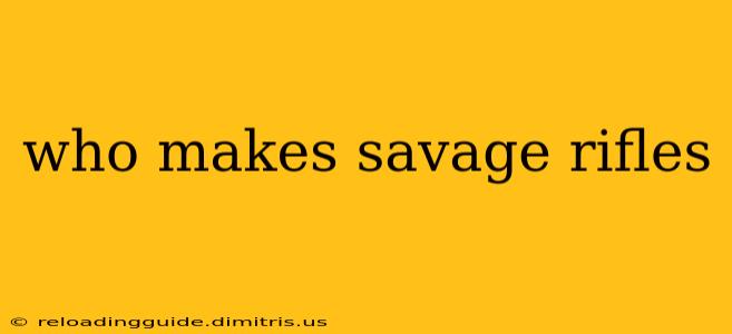 who makes savage rifles