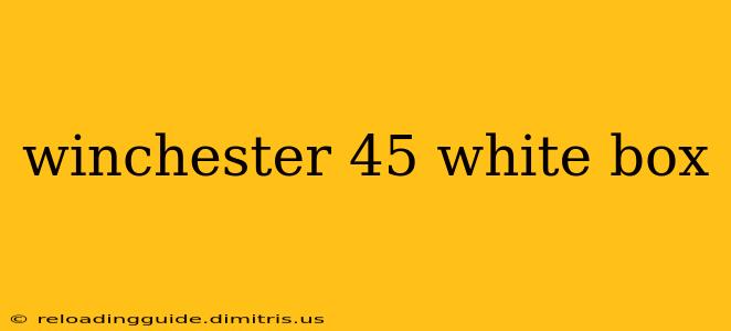 winchester 45 white box