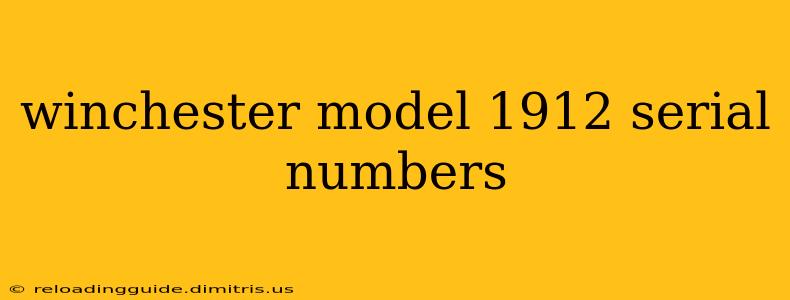 winchester model 1912 serial numbers