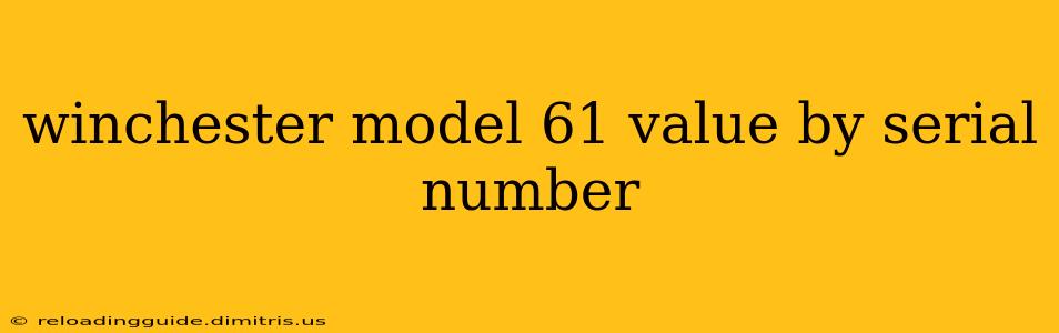 winchester model 61 value by serial number