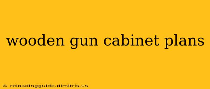 wooden gun cabinet plans