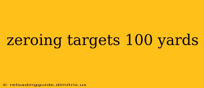 zeroing targets 100 yards